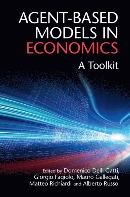 Alberto Russo, Matteo Richiardi, Mauro Gallegati, Giorgio Fagiolo, Domenico Delli Gatti - Agent-Based Models in Economics, E-bok