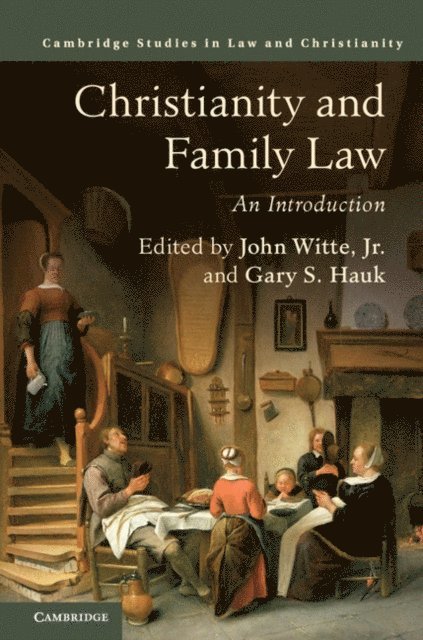 Gary S. Hauk, Jr John Witte - Christianity and Family Law, E-bok