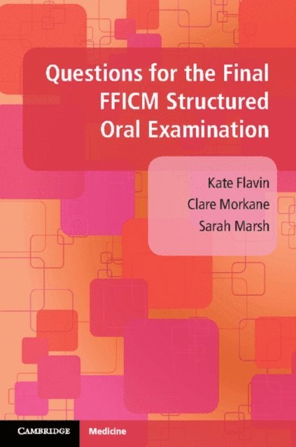 Sarah Marsh, Clare Morkane, Kate Flavin - Questions for the Final FFICM Structured Oral Examination, E-bok