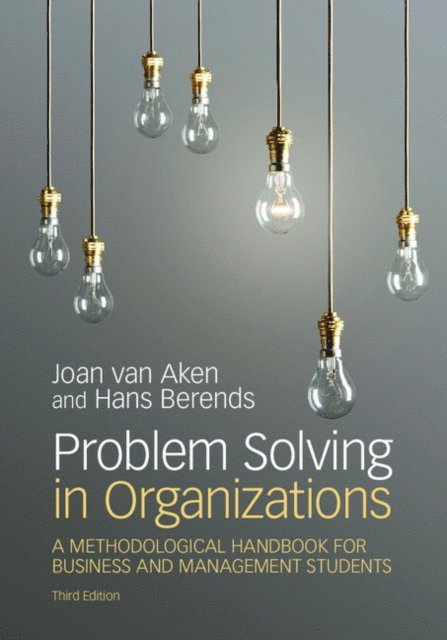 Hans Berends, Joan Ernst van Aken - Problem Solving in Organizations, E-bok