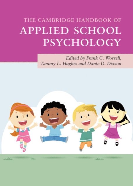 Dante D. Dixson, Tammy L. Hughes, Frank C. Worrell - Cambridge Handbook of Applied School Psychology, E-bok