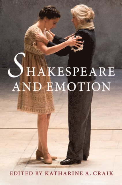 Katharine A. Craik - Shakespeare and Emotion, E-bok