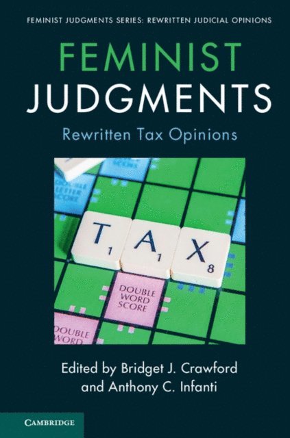 Anthony C. Infanti, Bridget J. Crawford - Feminist Judgments: Rewritten Tax Opinions, E-bok