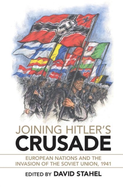 David Stahel - Joining Hitler's Crusade, E-bok