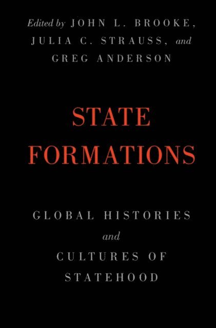 Greg Anderson, Julia C. Strauss, John L. Brooke - State Formations, E-bok
