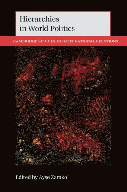 Ayse Zarakol - Hierarchies in World Politics, E-bok