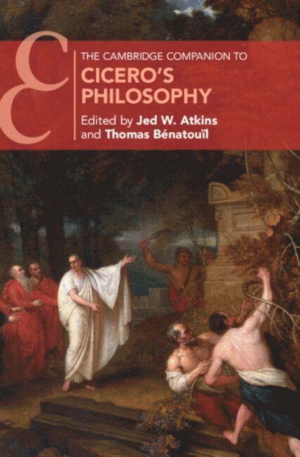 Thomas Benatouil, Jed W. Atkins - Cambridge Companion to Cicero's Philosophy, E-bok