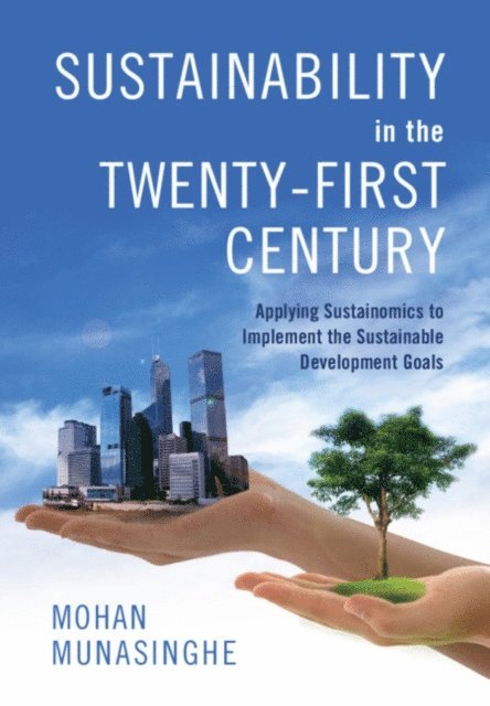 Mohan Munasinghe - Sustainability in the Twenty-First Century, E-bok