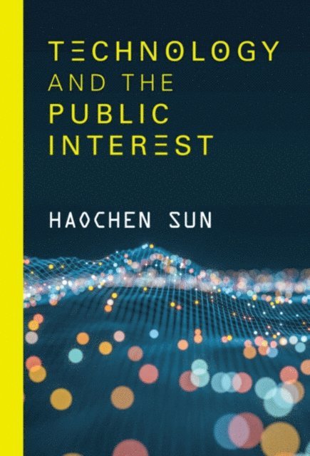 Haochen Sun - Technology and the Public Interest, E-bok