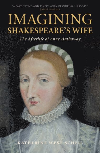 Katherine West Scheil - Imagining Shakespeare's Wife, E-bok