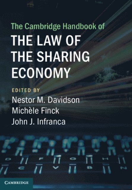 John J. Infranca, Michele Finck, Nestor M. Davidson - Cambridge Handbook of the Law of the Sharing Economy, E-bok