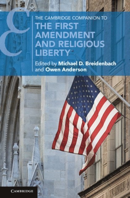 Owen Anderson, Michael D. Breidenbach - Cambridge Companion to the First Amendment and Religious Liberty, E-bok