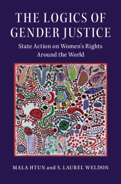 S. Laurel Weldon, Mala Htun - Logics of Gender Justice, E-bok