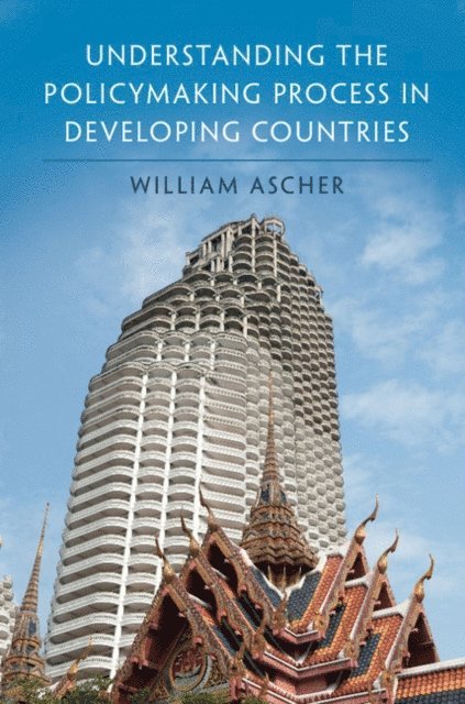 William Ascher - Understanding the Policymaking Process in Developing Countries, E-bok