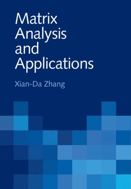 Xian-Da Zhang - Matrix Analysis and Applications, E-bok