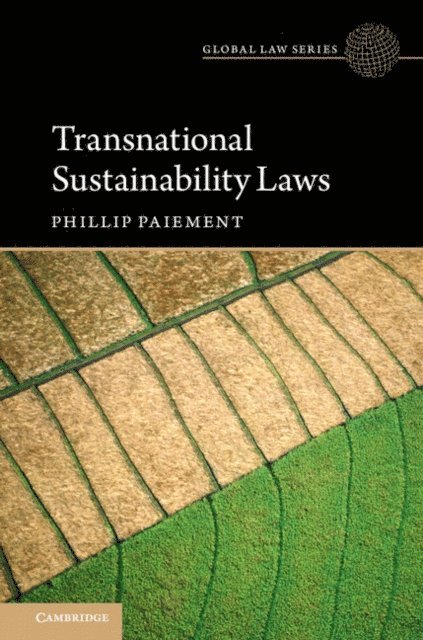 Phillip Paiement - Transnational Sustainability Laws, E-bok