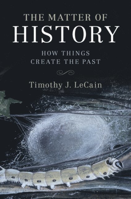 Timothy J. LeCain - Matter of History, E-bok