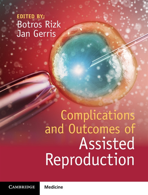 Jan Gerris, Botros Rizk - Complications and Outcomes of Assisted Reproduction, E-bok