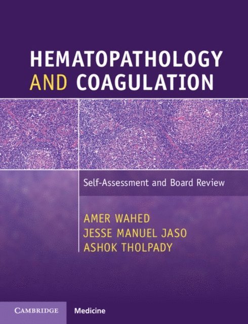 Ashok Tholpady, Jesse Manuel Jaso, Amer Wahed - Hematopathology and Coagulation, E-bok
