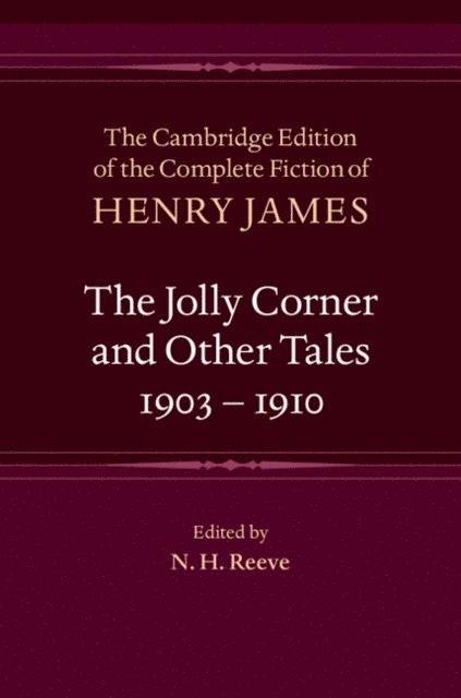 Henry James, N. H. Reeve - Jolly Corner and Other Tales, 1903-1910, E-bok