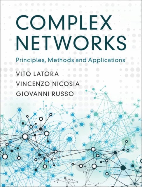 Giovanni Russo, Vincenzo Nicosia, Vito Latora - Complex Networks, E-bok