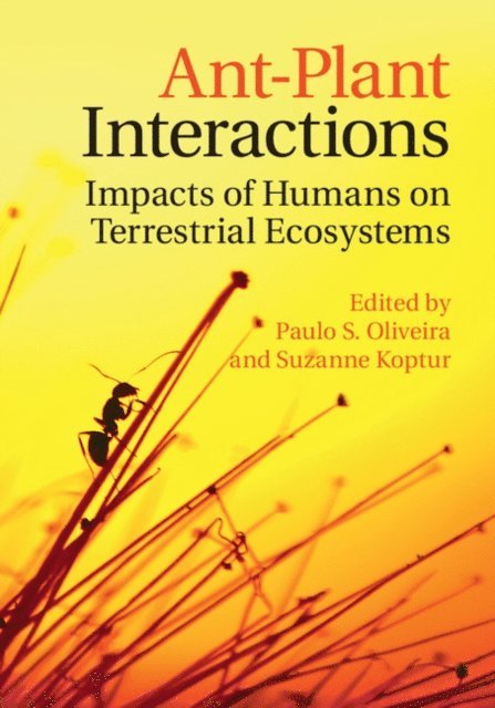 Suzanne Koptur, Paulo S. Oliveira - Ant-Plant Interactions, E-bok