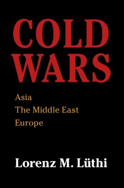 Lorenz M. Luthi - Cold Wars, E-bok