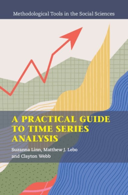 Clayton Webb, Matthew J. Lebo, Suzanna Linn - Practical Guide to Time Series Analysis, E-bok