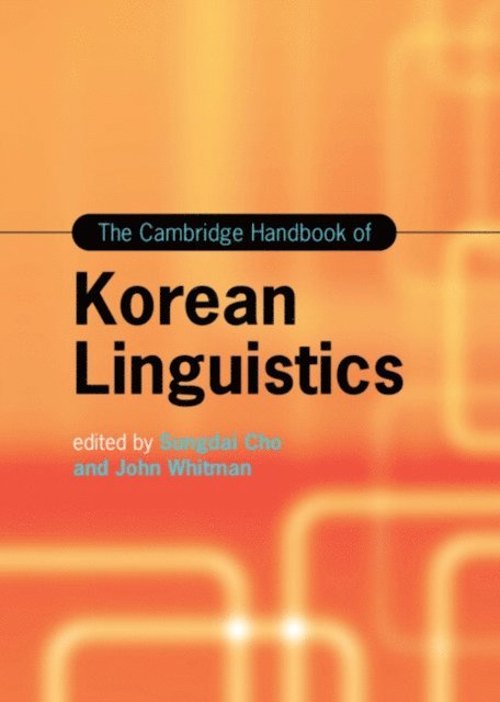 John Whitman, Sungdai Cho - Cambridge Handbook of Korean Linguistics, E-bok
