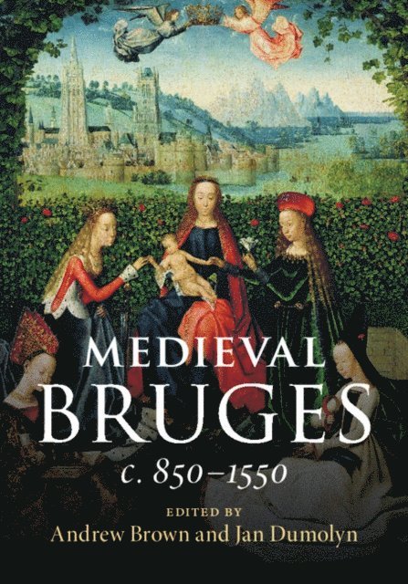 Jan Dumolyn, Andrew Brown - Medieval Bruges, E-bok