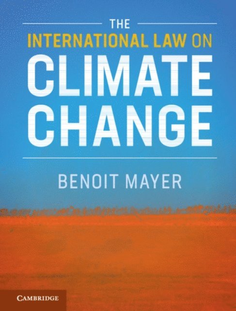 Benoit Mayer - International Law on Climate Change, E-bok