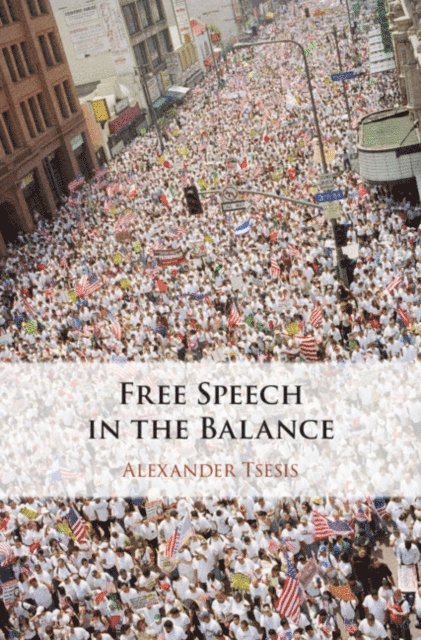 Alexander Tsesis - Free Speech in the Balance, E-bok
