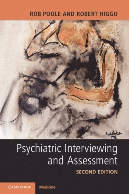 Robert Higgo, Rob Poole - Psychiatric Interviewing and Assessment, E-bok