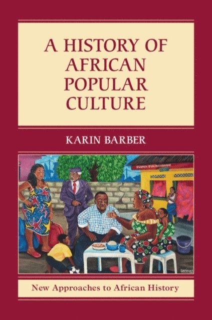 Karin Barber - History of African Popular Culture, E-bok