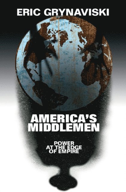 Eric Grynaviski - America's Middlemen, E-bok
