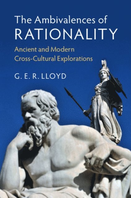 G. E. R. Lloyd - Ambivalences of Rationality, E-bok
