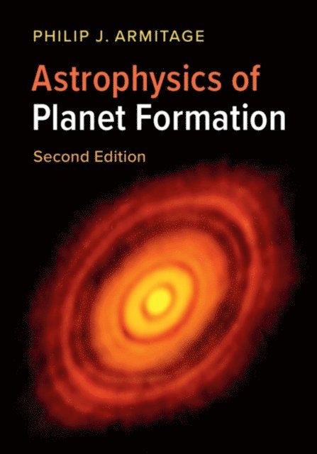 Philip J. Armitage - Astrophysics of Planet Formation, E-bok