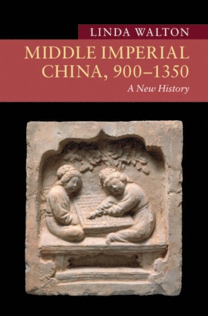 Linda Walton - Middle Imperial China, 900-1350, E-bok