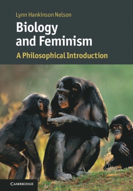 Lynn Hankinson Nelson - Biology and Feminism, E-bok