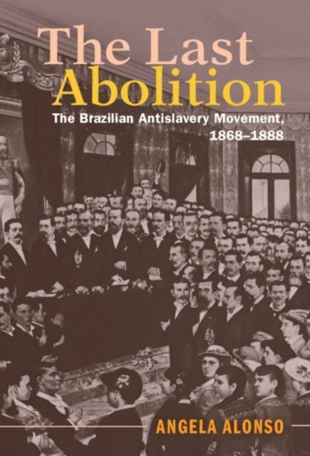Angela Alonso - Last Abolition, E-bok