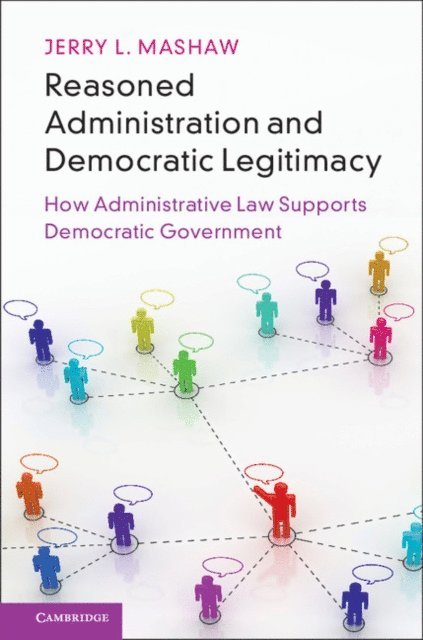 Jerry L. Mashaw - Reasoned Administration and Democratic Legitimacy, E-bok