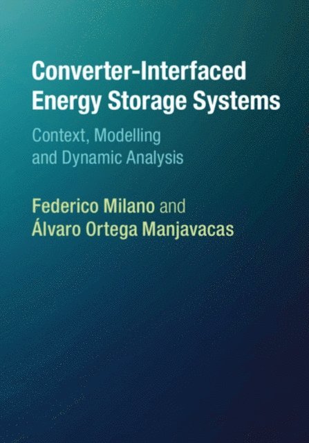 Alvaro Ortega Manjavacas, Federico Milano - Converter-Interfaced Energy Storage Systems, E-bok