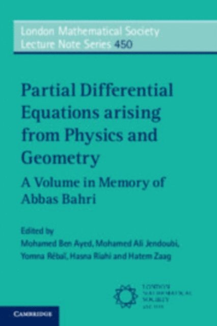 Hatem Zaag, Hasna Riahi, Yomna Rebai, Mohamed Ali Jendoubi, Mohamed Ben Ayed - Partial Differential Equations Arising from Physics and Geometry, E-bok