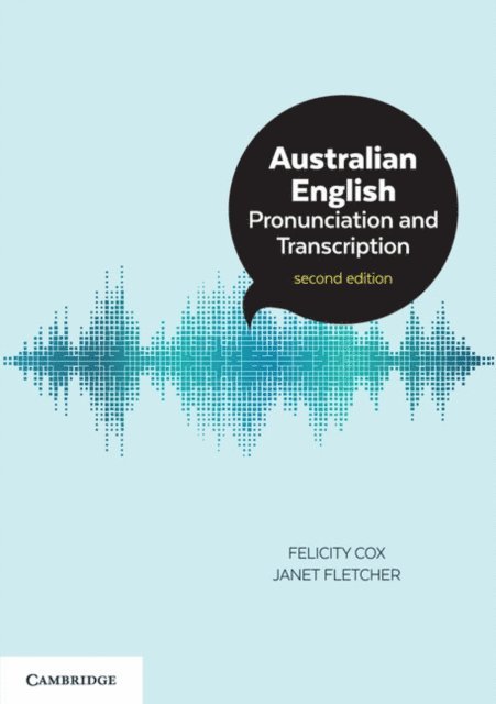 Janet Fletcher, Felicity Cox - Australian English Pronunciation and Transcription, E-bok