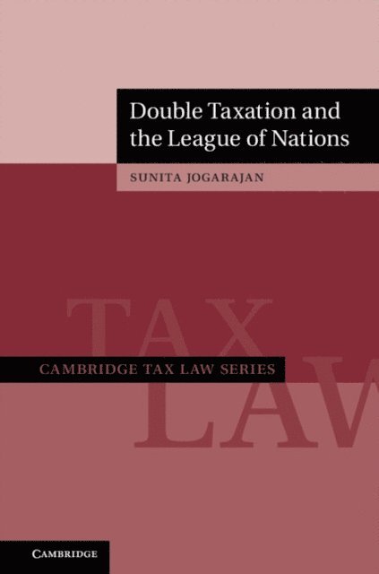 Sunita Jogarajan - Double Taxation and the League of Nations, E-bok