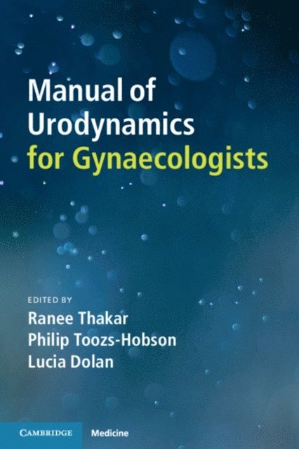 Lucia Dolan, Philip Toozs-Hobson, Ranee Thakar - Manual of Urodynamics for Gynaecologists, E-bok