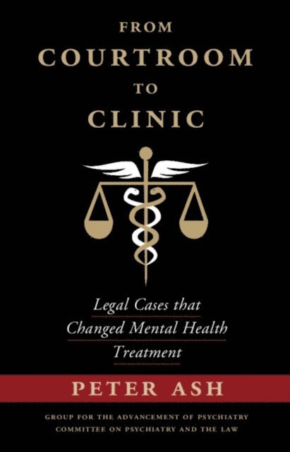 Peter Ash - From Courtroom to Clinic, E-bok