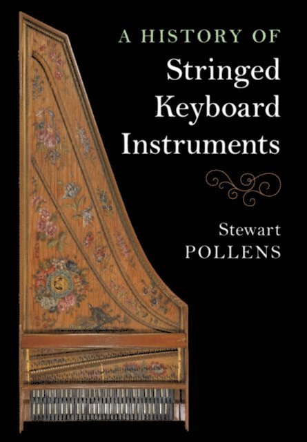 Stewart Pollens - History of Stringed Keyboard Instruments, E-bok