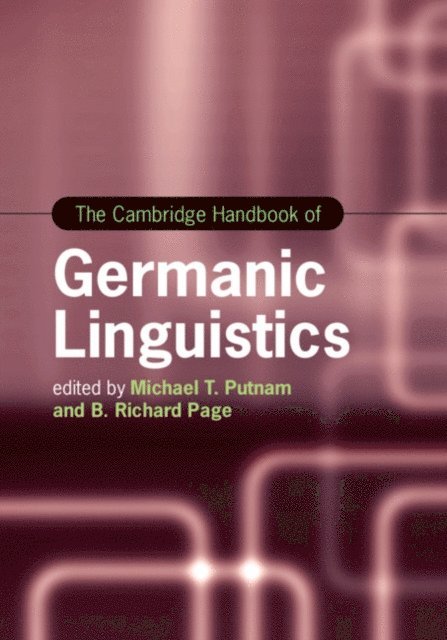 B. Richard Page, Michael T. Putnam - Cambridge Handbook of Germanic Linguistics, E-bok