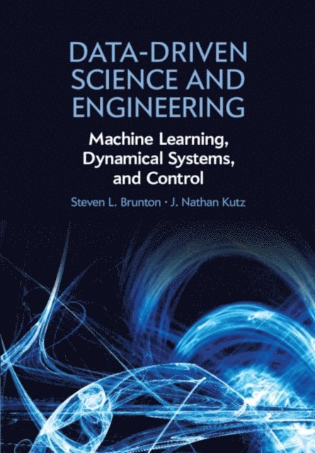 J. Nathan Kutz, Steven L. Brunton - Data-Driven Science and Engineering, E-bok